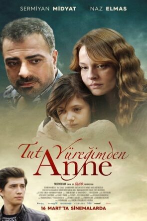 Tut Yüreğimden Anne (2018)